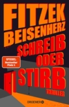 Schreib oder stirb: Thriller | Fitzek meets Beisenherz: zwischen hartem Thrill und cooler Komik - 1